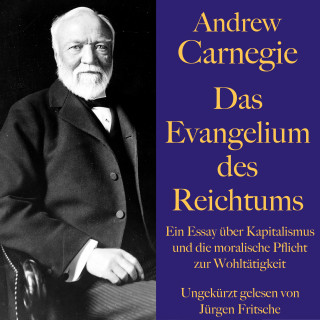 Andrew Carnegie: Andrew Carnegie: Das Evangelium des Reichtums