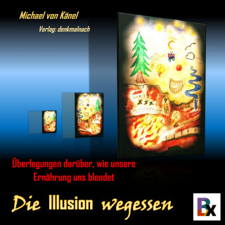 Michael von Känel: Die Illusion wegessen