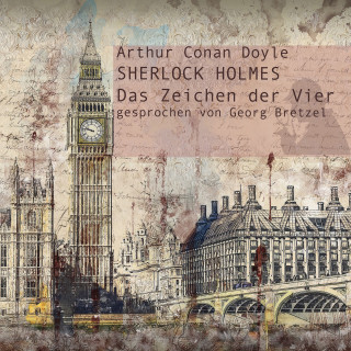 Arthur Conan Doyle: Sherlock Holmes - Das Zeichen der Vier