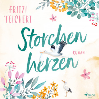 Fritzi Teichert: Storchenherzen