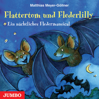 Matthias Meyer-Göllner: Flattertom und Flederlilly