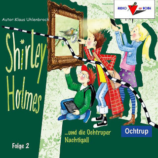 Klaus Uhlenbrock: Shirley Holmes und die Ochtruper Nachtigall