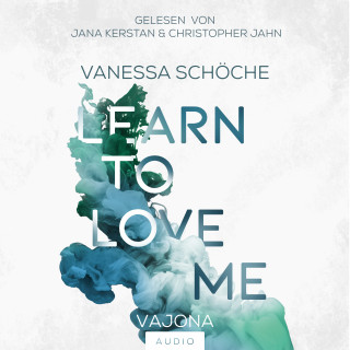 Vanessa Schöche: LEARN TO LOVE ME