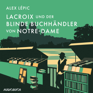 Alex Lépic: Lacroix und der blinde Buchhändler von Notre-Dame
