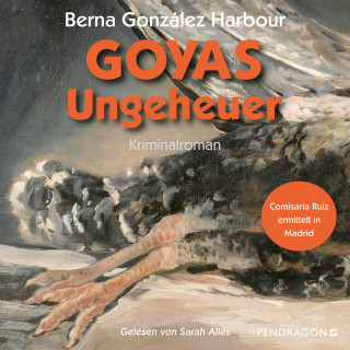 Berna González Harbour: Goyas Ungeheuer