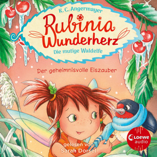 Karen Christine Angermayer: Rubinia Wunderherz, die mutige Waldelfe (Band 5) - Der geheimnisvolle Eiszauber