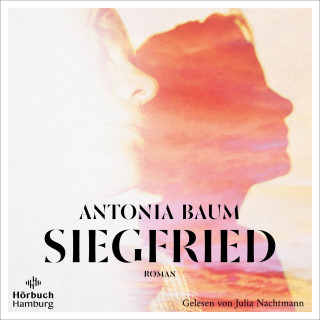 Antonia Baum: Siegfried