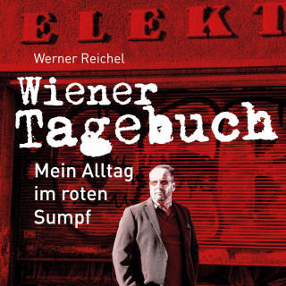 Werner Reichel: Wiener Tagebuch