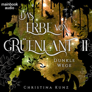 Christina Kunz: Das Erbe von Grüenlant. Band 2: Dunkle Wege