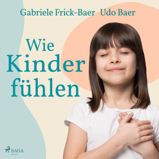 Gabriele Frick-Baer, Udo Baer: Wie Kinder fühlen