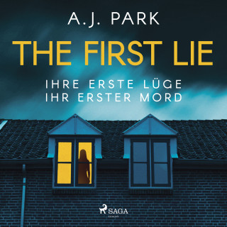 A.J. Park: The First Lie - Ihre erste Lüge – ihr erster Mord