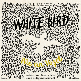R. J. Palacio: White Bird - Wie ein Vogel