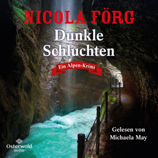 Nicola Förg: Dunkle Schluchten (Alpen-Krimis 14)