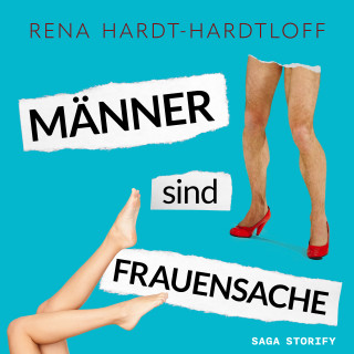 Rena Hardt-Hardtloff: Männer sind Frauensache