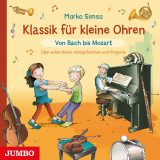 Marko Simsa: Klassik für kleine Ohren. Von Bach bis Mozart