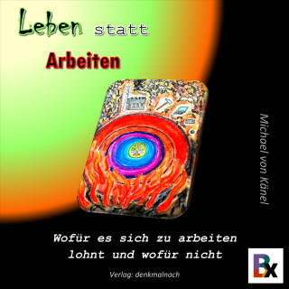 Michael von Känel: Leben statt Arbeiten