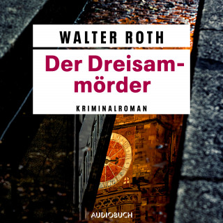 Walter Roth: Der Dreisam-Mörder - Freiburg-Krimi