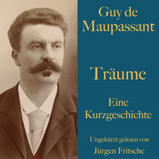 Guy de Maupassant: Guy de Maupassant: Träume