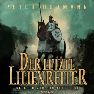Peter Hohmann: Der letzte Lilienreiter