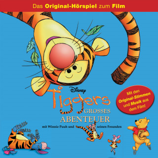 Tiggers großes Abenteuer mit Winnie Puuh und seinen Freunden (Das Original-Hörspiel zum Disney Film)