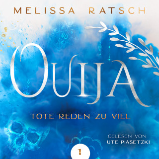 Melissa Ratsch: Ouija - Tote reden zu viel