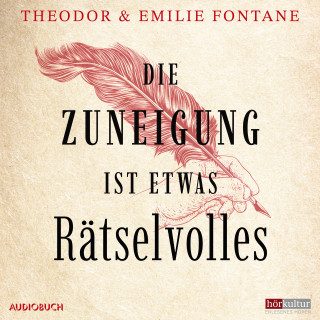 Theodor Fontane, Emilie Fontane: Die Zuneigung ist etwas Rätselvolles