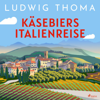 Ludwig Thoma: Käsebiers Italienreise