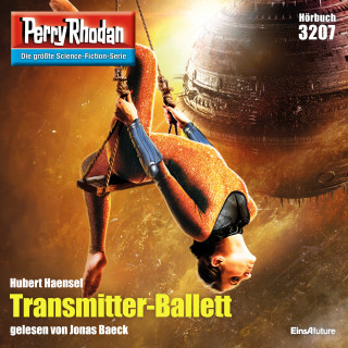 Hubert Haensel: Perry Rhodan 3207: Transmitter-Ballett