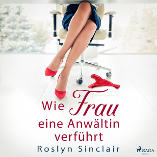 Roslyn Sinclair: Wie Frau eine Anwältin verführt