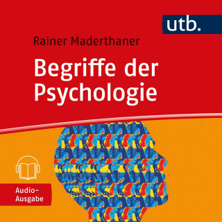 Rainer Maderthaner: Begriffe der Psychologie