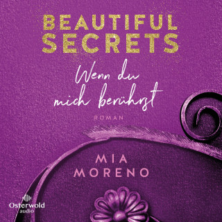 Mia Moreno: Beautiful Secrets – Wenn du mich berührst (Beautiful Secrets 1)