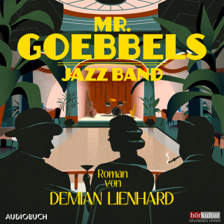 Demian Lienhard: Mr. Goebbels Jazz Band