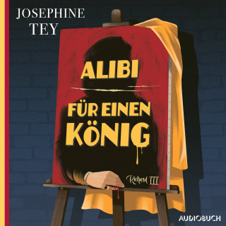 Josephine Tey: Alibi für einen König