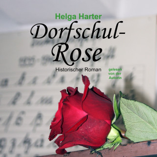 Helga Harter: Dorfschul-Rose