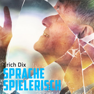 Erich Dix: Sprache spielerisch