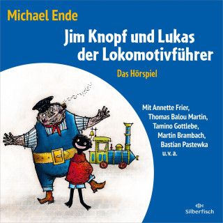 Michael Ende: Jim Knopf und Lukas der Lokomotivführer - Das Hörspiel