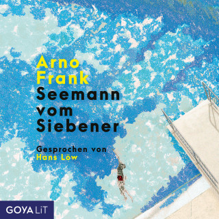 Arno Frank: Seemann vom Siebener [Ungekürzt]