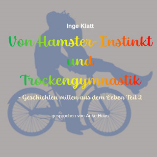 Inge Klatt: Von Hamster-Instinkt und Trockengymnastik