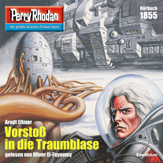 Arndt Ellmer: Perry Rhodan 1855: Vorstoß in die Traumblase