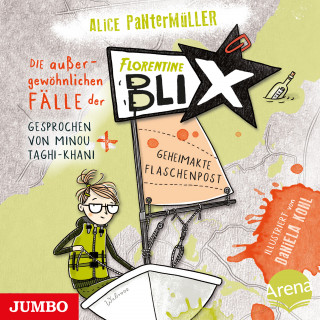 Alice Pantermüller: Die außergewöhnlichen Fälle der Florentine Blix. Geheimakte Flaschenpost [Band 2 (ungekürzt)]