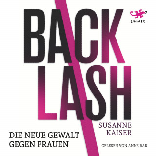 Susanne Kaiser: Backlash - Die neue Gewalt gegen Frauen