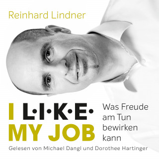 Reinhard Lindner: I L.I.K.E. MY JOB