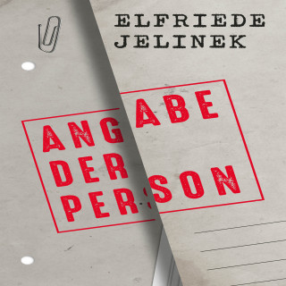 Elfriede Jelinek: Angabe der Person