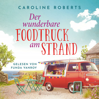 Caroline Roberts: Der wunderbare Foodtruck am Strand (ungekürzt)