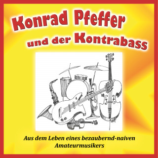 Karl Kleffler: Konrad Pfeffer und der Kontrabass