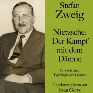 Stefan Zweig: Stefan Zweig: Nietzsche – Der Kampf mit dem Dämon
