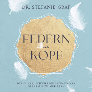 Dr. Stefanie Gräf: Federn im Kopf