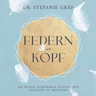 Dr. Stefanie Gräf: Federn im Kopf
