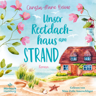 Christin-Marie Below: Unser Reetdachhaus am Strand