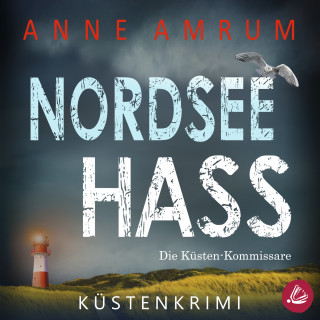 Anne Amrum: Nordsee Hass - Die Küsten-Kommissare: Küstenkrimi (Die Nordsee-Kommissare, Band 2)